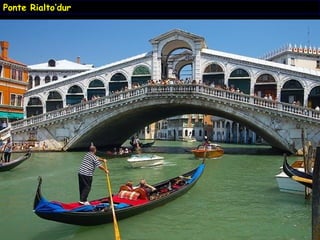 Ponte Rialto’dur 