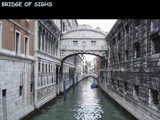 BRIDGE OF SIGHS 