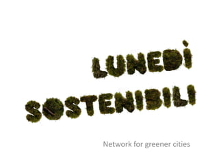                           Network forgreenercities 