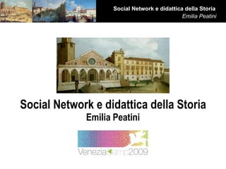 Social Network e didattica della Storia Emilia Peatini 