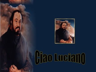 Ciao Luciano 