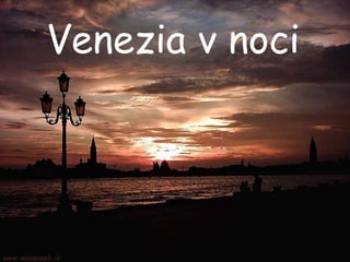 Venezia v noci
 