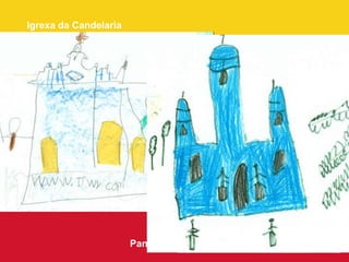 Igrexa da Candelaria




                       Panteón
 