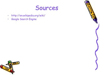 Sources http://en.wikipedia.org/wiki/ Google Search Engine 