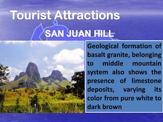 Geological formation of
basalt granite, belonging
to middle mountain
system also shows the
presence of limestone
deposits, varying its
color from pure white to
dark brown

 