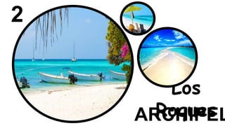 2
Los
RoquesARCHIPEL
 