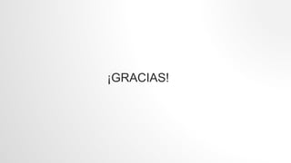 ¡GRACIAS!
 