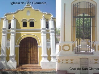 Parque “El Cardenalito”
Iglesia de San Clemente
Cruz de San Clemen
 