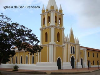 Parque “El Cardenalito”
Iglesia de San Francisco
 