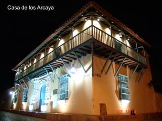Parque “El Cardenalito”
Casa de los Arcaya
 