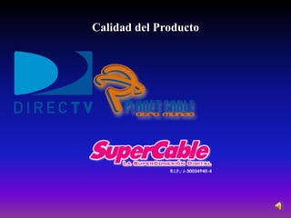 Calidad del Producto 
 