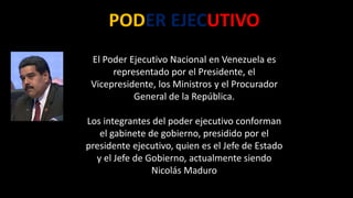 El Poder Legislativo
Nacional de Venezuela
es representado por la
Asamblea Nacional,
presidida actualmente
por Henry Ramos...