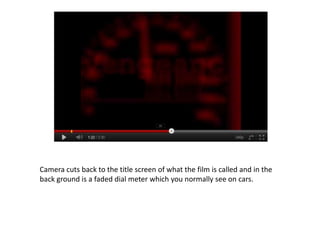 Camera cuts back to the title screen of what the film is called and in the
back ground is a faded dial meter which you normally see on cars.
 