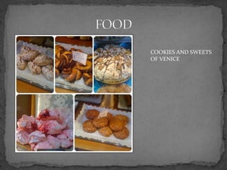 COOKIES AND SWEETS
OF VENICE
 