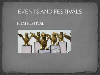 FILM FESTIVAL
 