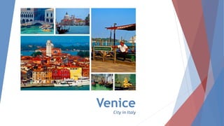 Venice
City in Italy
 