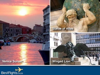 Statue of Atlas




Venice Sunset   Winged Lion
 