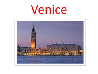 Venice
 