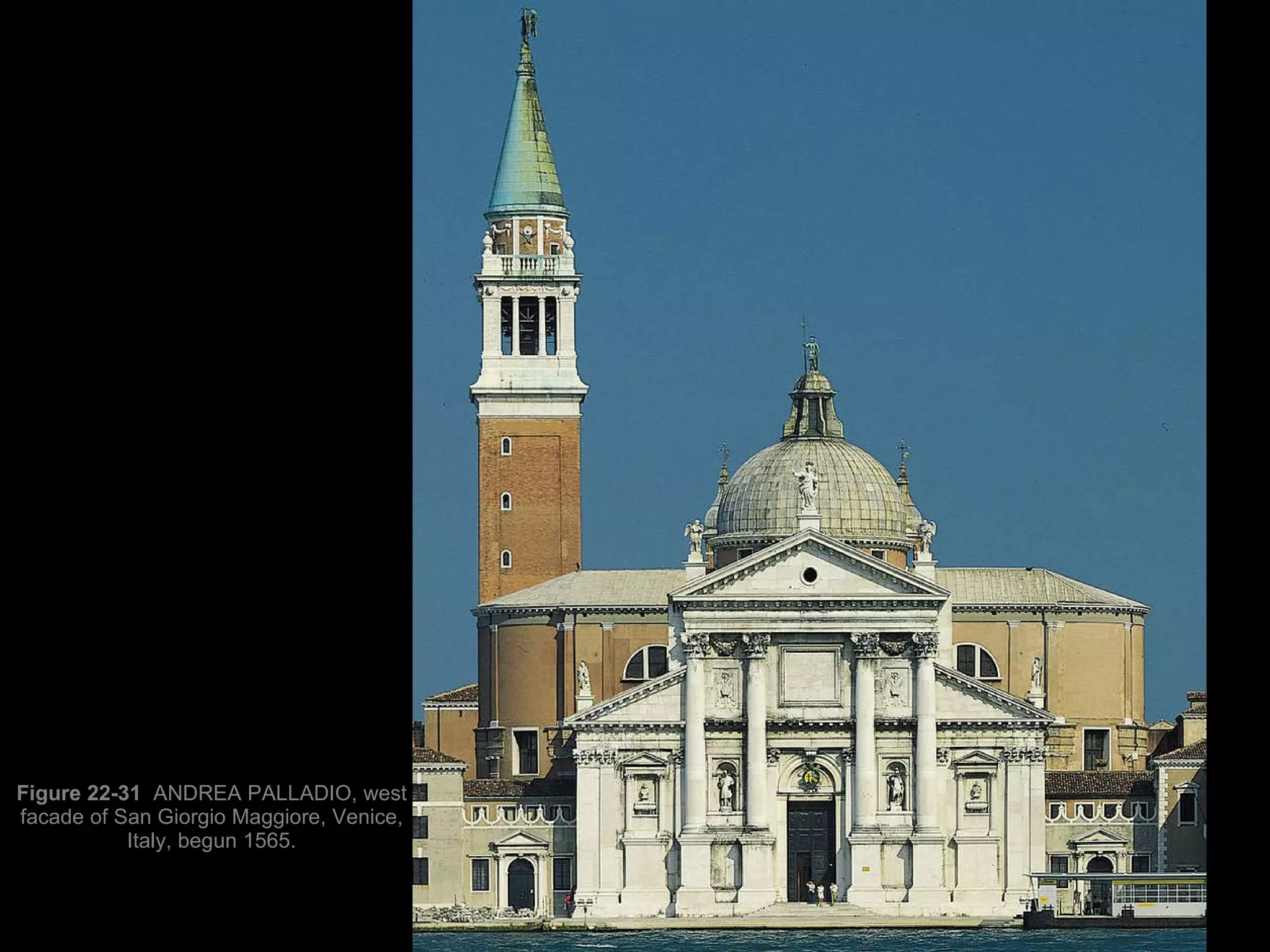 Figure 22-31  ANDREA PALLADIO, west facade of San Giorgio Maggiore, Venice, Italy, begun 1565. 