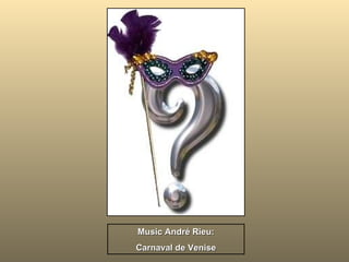 Music André Rieu: Carnaval de Venise 