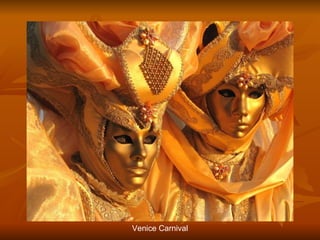Venice Carnival
 