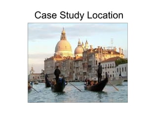 Case Study Location
 