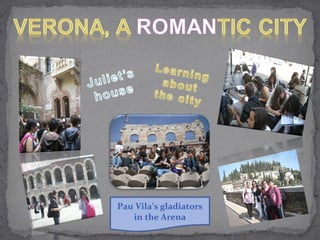 Pau Vila’s gladiators
   in the Arena
 