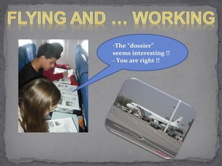 -The “dossier”
seems interesting !!
- You are right !!
 