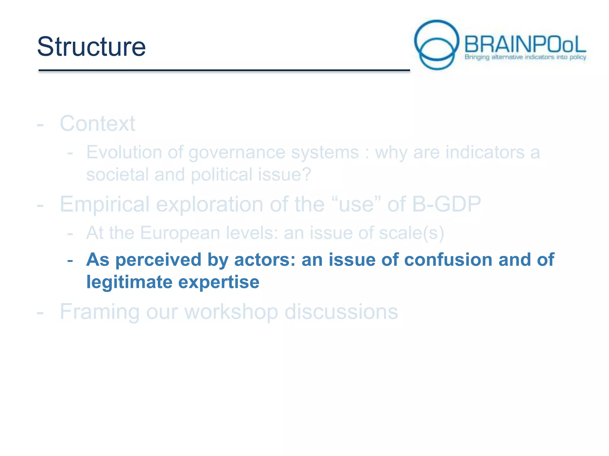 Structure

- As perceived by actors: an issue of confusion and of
legitimate expertise

 