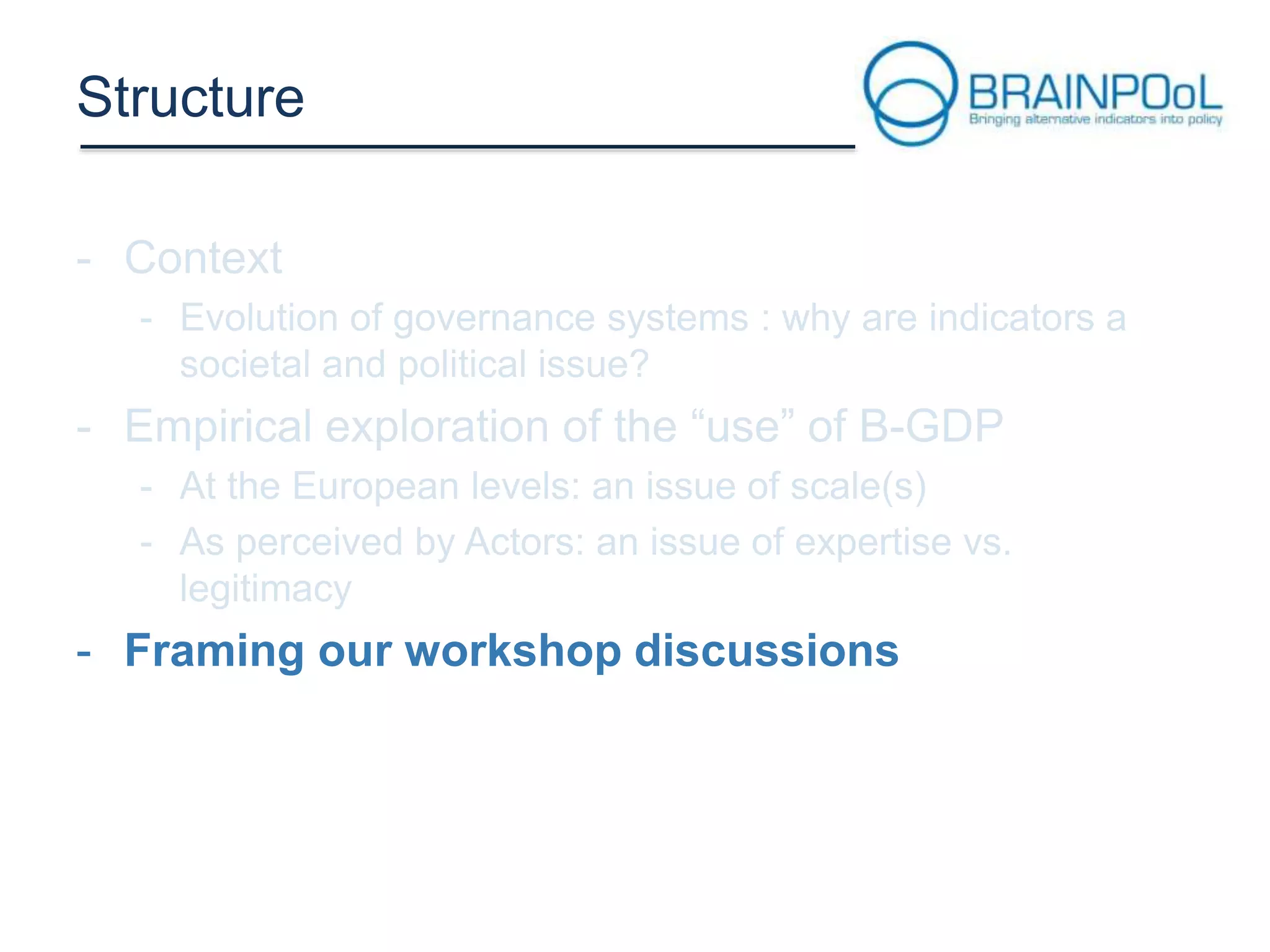 Structure

- Framing our workshop discussions

 