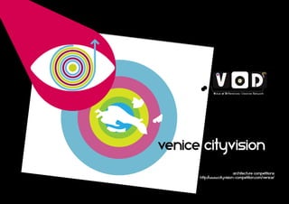 Venice city vision

Venice cityvision
architecture competitions
http:/
/www.cityvision-competition.com/venice/

 