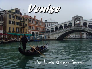 Venise Par Lucía Ortega Garzás 
