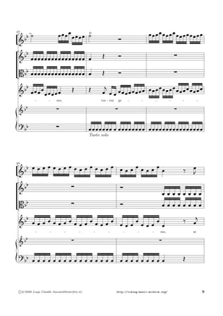 ‹
›
‹
›

ă
I
G
G
K
G
G
22
22
22
22
22
22
ˇ ˇ ˇ ˇ
ˇ ˇ ˇ ˇ
- - mo,
ˇ >
ˇ ˇ ˇ ˇ ˇ ˇ ˇ ˇ ˇ ˇ ˇ ˇ ˇ ˇ ˇ ˇ
ˇ ˇ ˇ ˇ ˇ ˇ ˇ ˇ ˇ ˇ ˇ ˇ ˇ ˇ ˇ ˇ
˘ ˇ ˇ ˇ ˇ
ˇ ˇ ˇ ˇ
=
=
Tasto solo
ˇ ˇ ˇ ˇ ˇ ˇ ˇ ˇ ˇ ˇ ˇ ˇ ˇ ˇ ˇ ˇ
>
tur
(ˇ
- tur
ˇ
ÎÎÎÎ
ˇ
ge
ˇ ˇ ˇ ˇ ˇ ˇ ˇ ˇ
ˇ > <
ˇ > <
tr
˘ <
=
ˇ ˇ ˇ ˇ ˇ ˇ ˇ ˇ ˇ ˇ ˇ ˇ ˇ ˇ ˇ ˇ
ˇ ˇ ˇ ˇ ˇ ˇ ˇ ˇ ˇ ˇ ˇ ˇ ˇ ˇ ˇ ˇ
ˇ ˇ ˇ ˇ ˇ ˇ ˇ ˇ ˇ ˇ ˇ ˇ ˇ ˇ ˇ ˇ
=
=
=
- - - - - -
‹
›
‹
›

ă
I
G
G
K
G
G
22
22
22
22
22
22
ˇ ˇ ˇ ˇ ˇ ˇ ˇ ˇ ˇ ˇ ˇ ˇ ˇ ˇ ˇ ˇ
ˇ ˇ ˇ ˇ ˇ ˇ ˇ ˇ ˇ ˇ ˇ ˇ ˇ ˇ ˇ ˇ
ˇ ˇ ˇ ˇ ˇ ˇ ˇ ˇ ˇ ˇ ˇ ˇ ˇ ˇ ˇ ˇ
=
=
=
ˇ ˇ ˇ ˇ ˇ ˇ ˇ ˇ ˇ >
ˇ ˇ ˇ
ˇ
ˇ ˇ ˇ
ˇ
- - - - - - - - - mo,
ˇ ?
ac
(ˇ
< ˇ ˇ ˇ ˇ ˇ ˇ ˇ ˇ
<
ˇ ˇ ˇ ˇ ˇ ˇ ˇ ˇ
ˇ ˇ ˇ ˇ ˇ ˇ ˇ ˇ ˇ
? -
ˇ
=
c 8/2006 Luigi Cataldi (luicatal@interfree.it) http://icking-music-archive.org/ 9
 