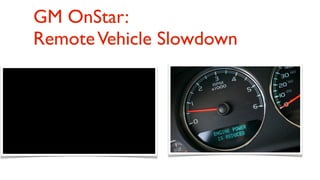 GM OnStar:
Remote Vehicle Slowdown
 