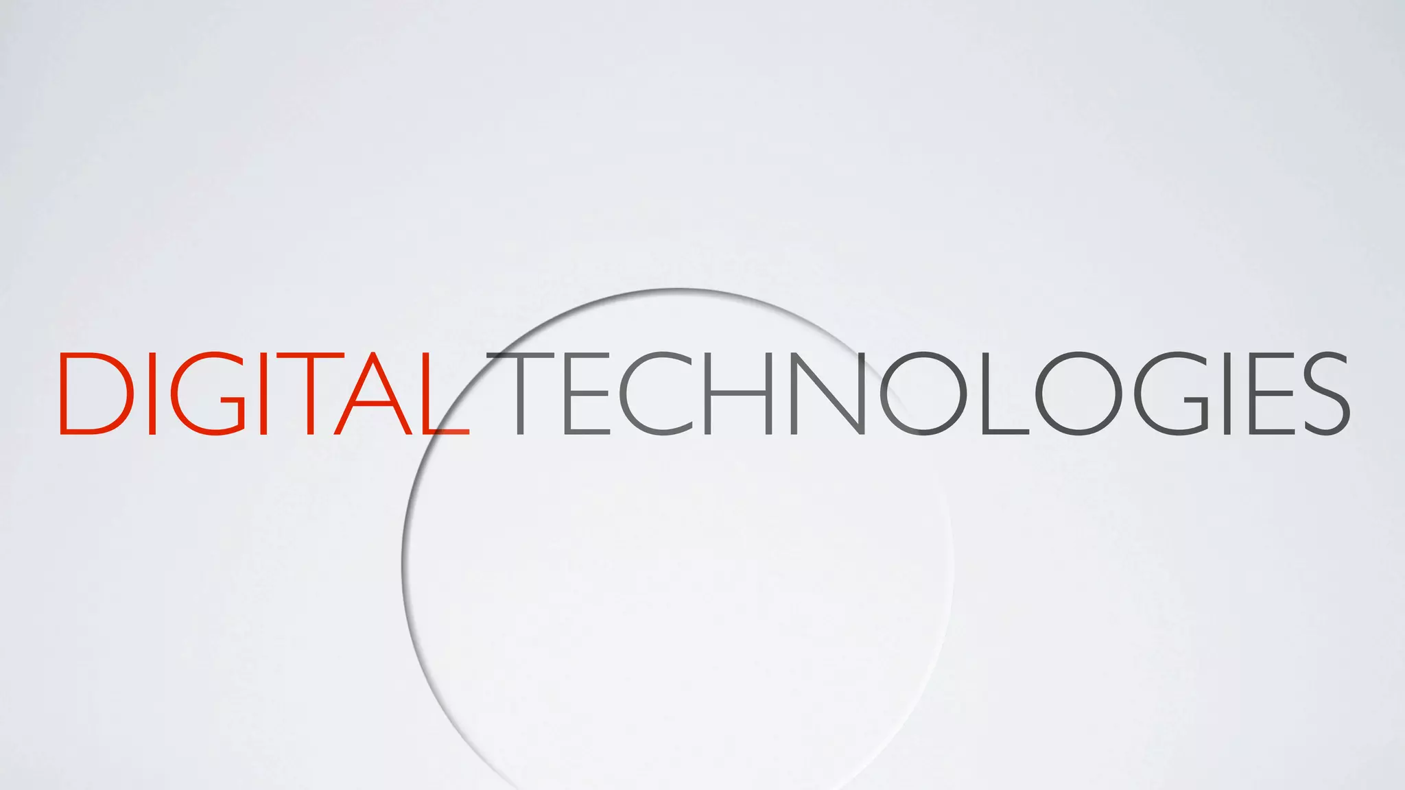 DIGITAL TECHNOLOGIES
 