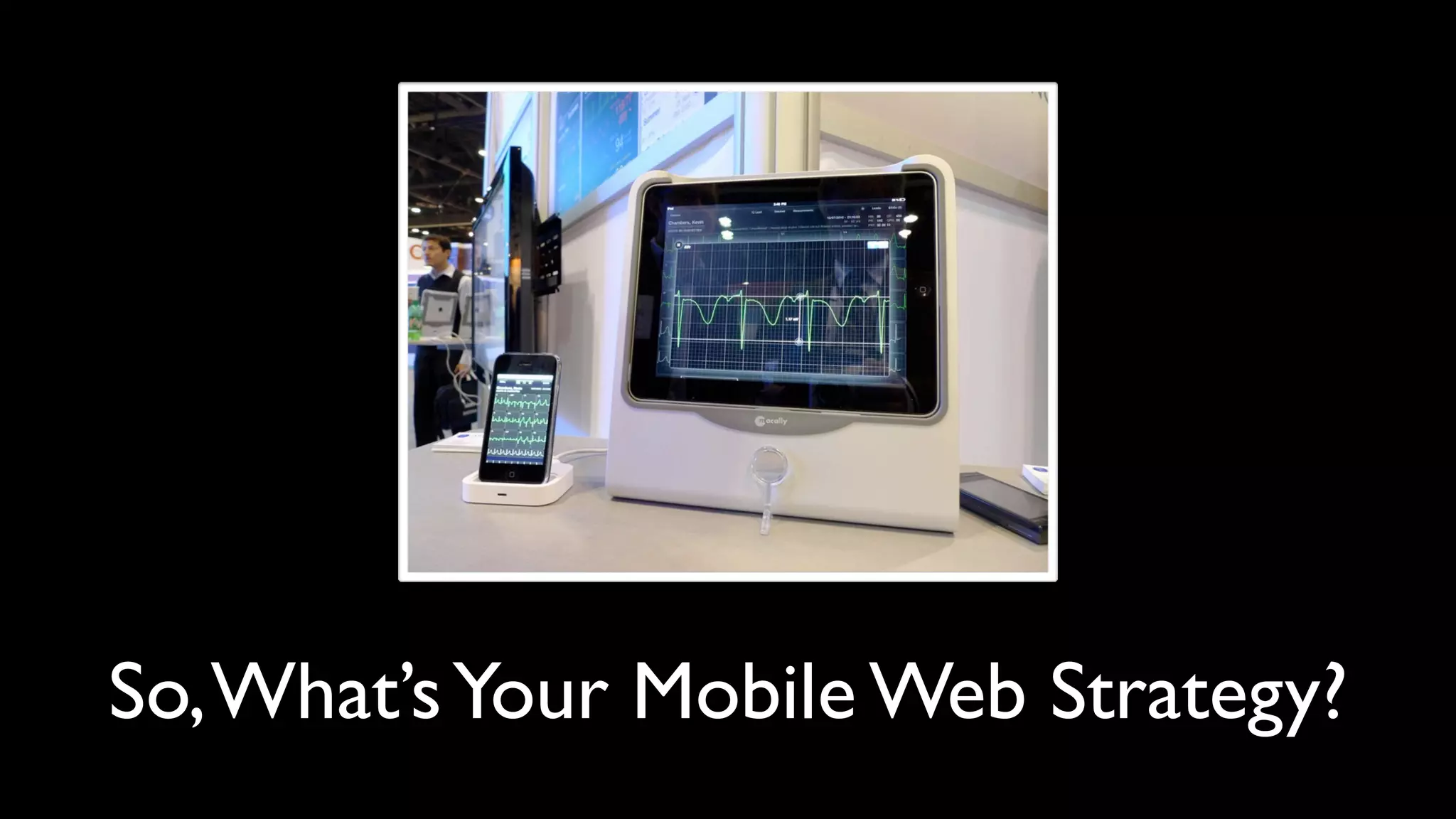 So, What’s Your Mobile Web Strategy?
 