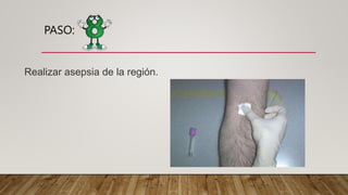 PASO:
Realizar asepsia de la región.
 