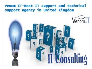 Venom IT-Best IT support and technical
support agency in United Kingdom
 