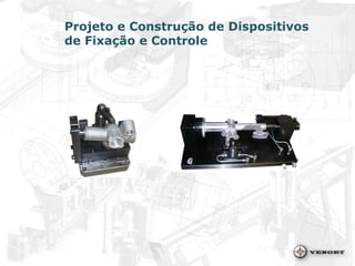 Projeto e Construção de Dispositivos de Fixação e Controle 
