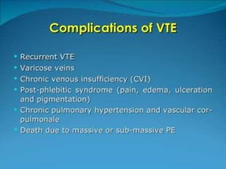 Venous thrombo embolism
