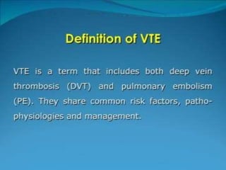 Venous thrombo embolism