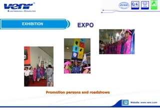 EXHIBITION
Promotion persons and roadshowsPromotion persons and roadshows
 