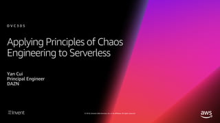 Applying principles of chaos engineering to serverless (reinvent DVC305)