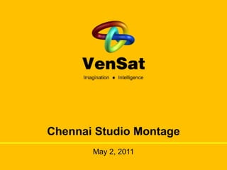 Chennai Studio Montage May 2, 2011 
