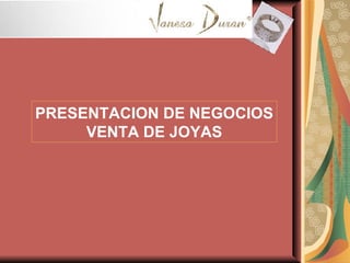 PRESENTACION DE NEGOCIOS VENTA DE JOYAS 