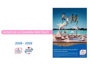 VentaClub La Gazzetta dello Sport


         2008 - 2009
 