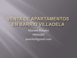 Manuel Rosales
95066283
joserhn@gmail.com
 