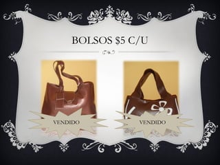 BOLSOS $5 C /U VENDIDO VENDIDO