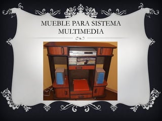 MUEBLE PARA SISTEMA MULTIMEDIA