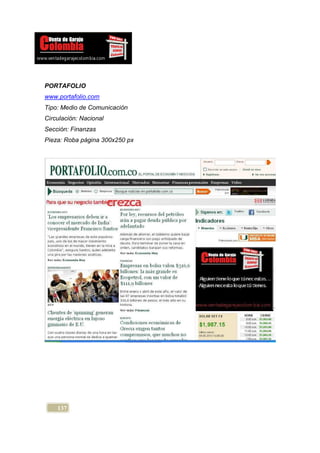PORTAFOLIO
www.portafolio.com
Tipo: Medio de Comunicación
Circulación: Nacional
Sección: Finanzas
Pieza: Roba página 300x250 px




    137
 